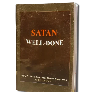 Satan Well-Done - Rev. Fr. Prof. Martin Obayi